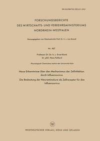 bokomslag Neue Erkenntnisse Über Den Mechanismus Der Zellinfektion Durch Influenzavirus. Die Bedeutung Der Neuraminsäure ALS Zellreceptor Für Das Influenzavirus