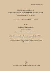 bokomslag Neue Erkenntnisse uber den Mechanismus der Zellinfektion durch Influenzavirus. Die Bedeutung der Neuraminsaure als Zellreceptor fur das Influenzavirus