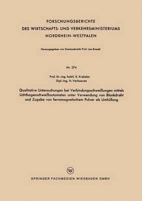 bokomslag Qualitative Untersuchungen bei Verbindungsschweiungen mittels Lichtbogenschweiautomaten unter Verwendung von Blankdraht und Zugabe von ferromagnetischem Pulver als Umhllung