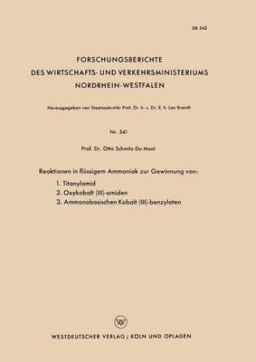 bokomslag Reaktionen in flussigem Ammoniak zur Gewinnung von: 1. Titanylamid. 2. Oxykobalt (III)-amiden. 3. Ammonobasischen Kobalt (III)-benzylaten