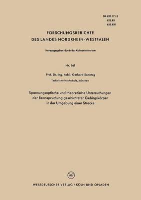 bokomslag Spannungsoptische und theoretische Untersuchungen der Beanspruchung geschichteter Gebirgskrper in der Umgebung einer Strecke