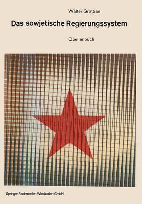 bokomslag Das Sowjetische Regierungssystem: Die Grundlagen Der Macht Der Kommunistischen Parteiführung. Quellenbuch