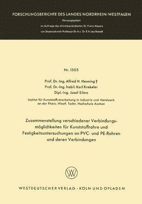 bokomslag Zusammenstellung verschiedener Verbindungsmöglichkeiten für Kunststoffrohre und Festigkeitsuntersuchungen an PVC- und PE-Rohren und deren Verbindungen