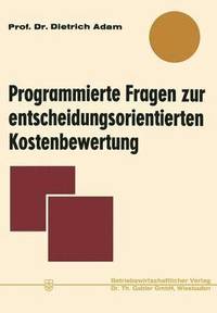 bokomslag Programmierte Fragen zur entscheidungsorientierten Kostenbewertung