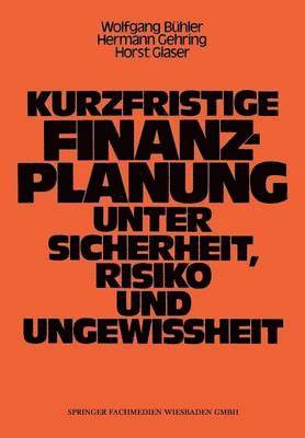 bokomslag Kurzfristige Finanzplanung unter Sicherheit, Risiko und Ungewissheit