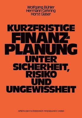 bokomslag Kurzfristige Finanzplanung unter Sicherheit, Risiko und Ungewissheit