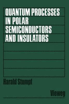 Quantum Processes in Polar Semiconductors and Insulators 1