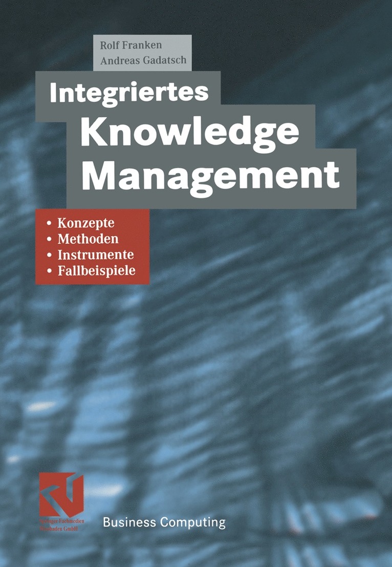 Rolf Franken, Andreas Gadatsch - Integriertes Knowledge Management, Häftad
