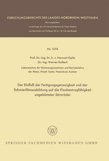 Herwart Opitz - Der Einfluß der Fertigungsgenauigkeit und der Schmierfilmausbildung auf die Flankentragfähigkeit ungehärteter Stirnräder, Häftad