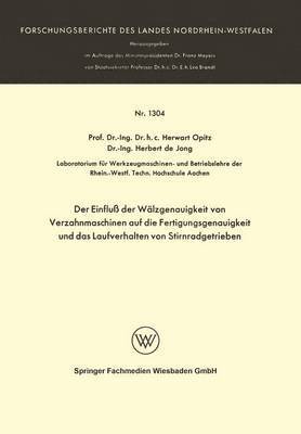 bokomslag Der Einfluß der Wälzgenauigkeit von Verzahnmaschinen auf die Fertigungsgenauigkeit und das Laufverhalten von Stirnradgetrieben