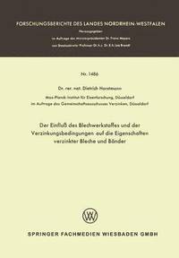 bokomslag Der Einflu des Blechwerkstoffes und der Verzinkungsbedingungen auf die Eigenschaften verzinkter Bleche und Bnder