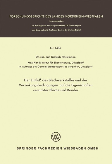 Dietrich Horstmann - Der Einfluß des Blechwerkstoffes und der Verzinkungsbedingungen auf die Eigenschaften verzinkter Bleche und Bänder, Häftad