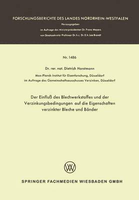 bokomslag Der Einflu des Blechwerkstoffes und der Verzinkungsbedingungen auf die Eigenschaften verzinkter Bleche und Bnder