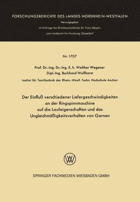 bokomslag Der Einfluss verschiedener Liefergeschwindigkeiten an der Ringspinnmaschine auf die Laufeigenschaften und das Ungleichmassigkeitsverhalten von Garnen