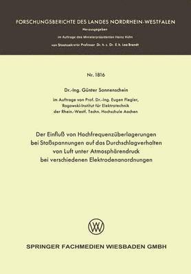 bokomslag Der Einfluß Von Hochfrequenzüberlagerungen Bei Stoßspannungen Auf Das Durchschlagverhalten Von Luft Unter Atmosphärendruck Bei Verschiedenen Elektrode