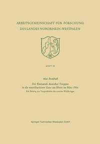 bokomslag Der Einmarsch Deutscher Truppen in Die Entmilitarisierte Zone Am Rhein Im März 1936: Ein Beitrag Zur Vorgeschichte Des Zweiten Weltkrieges