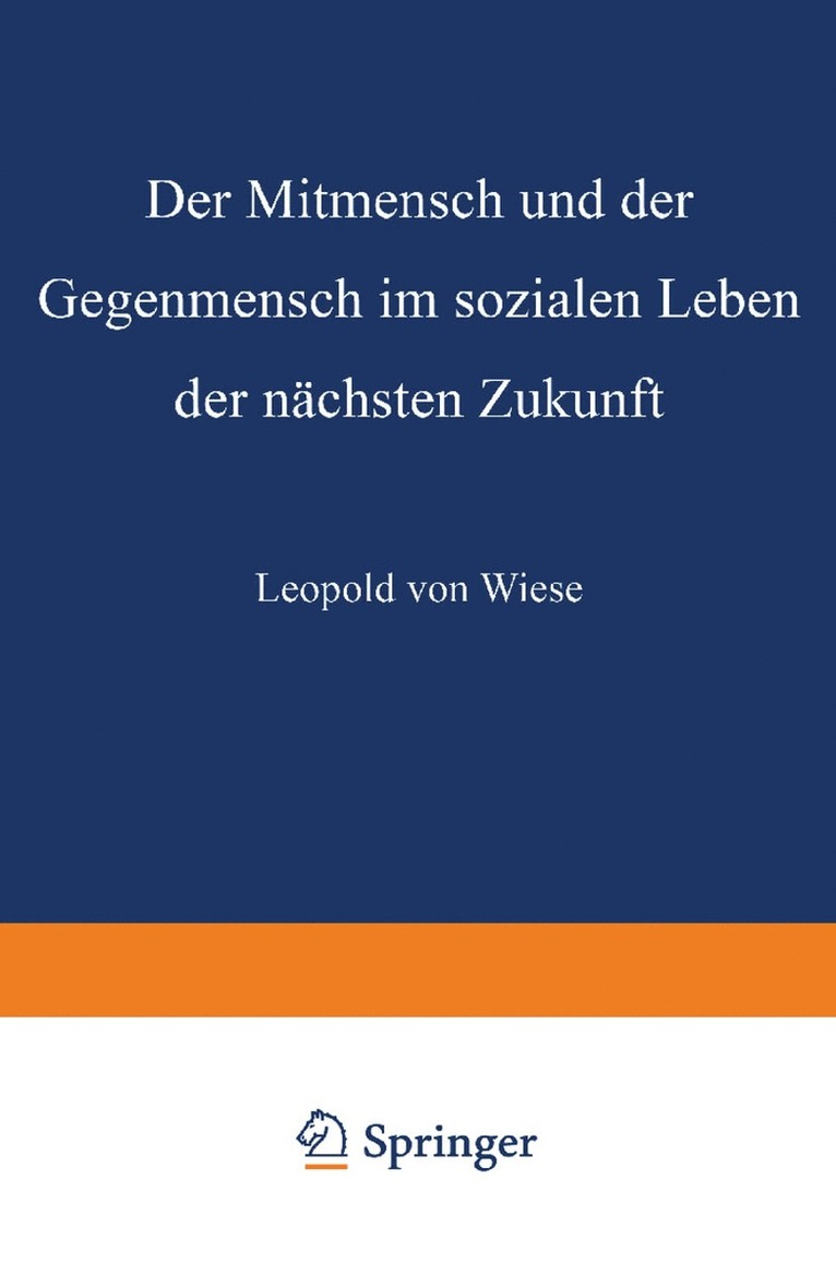 Der Mitmensch und der Gegenmensch im sozialen Leben der nchsten Zukunft 1