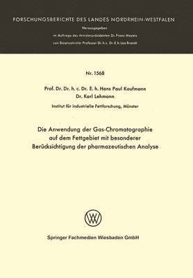 bokomslag Die Anwendung der Gas-Chromatographie auf dem Fettgebiet mit besonderer Bercksichtigung der pharmazeutischen Analyse