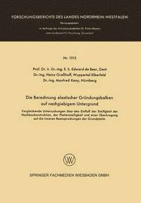 bokomslag Die Berechnung Elastischer Gründungsbalken Auf Nachgiebigem Untergrund: Vergleichende Untersuchungen Über Den Einfluß Der Steifigkeit Der Hochbaukonst
