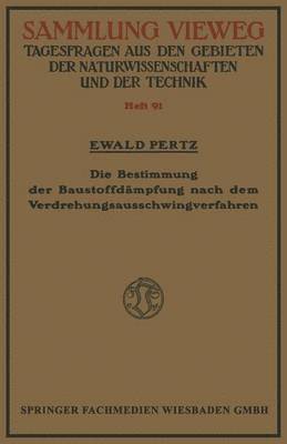 bokomslag Die Bestimmung der Baustoffdämpfung nach dem Verdrehungsausschwingverfahren