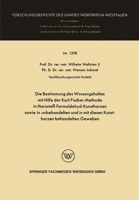 Wilhelm Weltzien - Die Bestimmung Des Wassergehaltes Mit Hilfe Der Karl-Fischer-Methode in Harnstoff-Formaldehyd-Kunstharzen Sowie in Unbehandelten Und in Mit Diesen Kun, Häftad