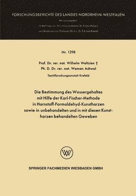 bokomslag Die Bestimmung des Wassergehaltes mit Hilfe der Karl-Fischer-Methode in Harnstoff-Formaldehyd-Kunstharzen sowie in unbehandelten und in mit diesen Kunstharzen behandelten Geweben