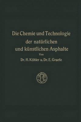 bokomslag Die Chemie und Technologie der Natrlichen und Knstlichen Asphalte