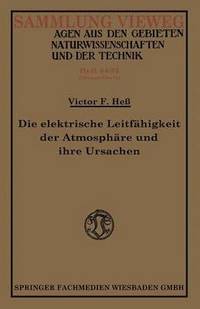 bokomslag Die elektrische Leitfhigkeit der Atmosphre und ihre Ursachen