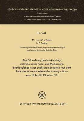 bokomslag Die Erforschung des Insektenflugs mit Hilfe neuer Fang- und Messgerate: Blattlausfange einer englischen Saugfalle aus dem Park des Museums Alexander Koenig in Bonn vom 10. bis 31. Oktober 1961