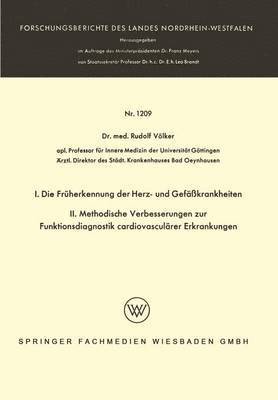 I. Die Frherkennung der Herz- und Gefkrankheiten. II. Methodische Verbesserungen zur Funktionsdiagnostik cardiovasculrer Erkrankungen 1