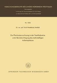 bokomslag Die Plankostenrechnung in der Textilindustrie unter Berucksichtigung des mehrstelligen Arbeitsplatzes