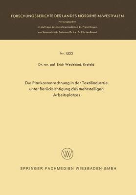 Erich Wedekind - Die Plankostenrechnung in Der Textilindustrie Unter Berücksichtigung Des Mehrstelligen Arbeitsplatzes, Häftad