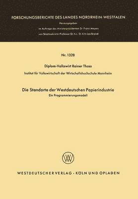 Rainer Thoss - Die Standorte Der Westdeutschen Papierindustrie: Ein Programmierungsmodell, Häftad