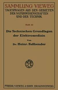 bokomslag Die Technischen Grundlagen der Elektromedizin