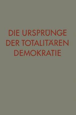 bokomslag Die Ursprünge der totalitären Demokratie
