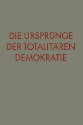 bokomslag Die Ursprunge der totalitaren Demokratie