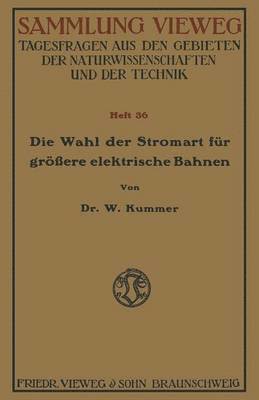 bokomslag Die Wahl der Stromart fr grere elektrische Bahnen