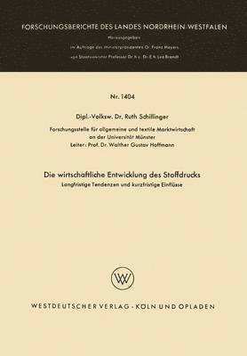 Ruth Schillinger - Die Wirtschaftliche Entwicklung Des Stoffdrucks: Langfristige Tendenzen Und Kurzfristige Einflüsse, Häftad