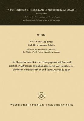 bokomslag Ein Operatorenkalkul zur Loesung gewoehnlicher und partieller Differenzengleichungssysteme von Funktionen diskreter Veranderlicher und seine Anwendungen