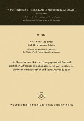 bokomslag Ein Operatorenkalkul zur Loesung gewoehnlicher und partieller Differenzengleichungssysteme von Funktionen diskreter Veranderlicher und seine Anwendungen