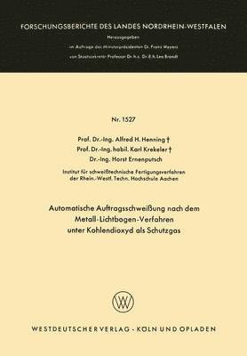 bokomslag Automatische Auftragsschweißung nach dem Metall-Lichtbogen-Verfahren unter Kohlendioxyd als Schutzgas