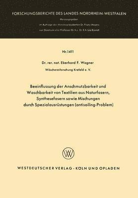 Eberhard Frithjof Wagner - Beeinflussung Der Anschmutzbarkeit Und Waschbarkeit Von Textilien Aus Naturfasern, Synthesefasern Sowie Mischungen Durch Spezialausrüstungen (Antisoil, Häftad