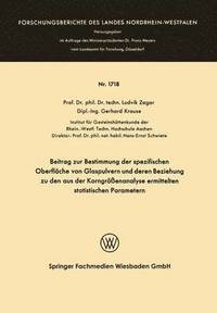 bokomslag Beitrag zur Bestimmung der spezifischen Oberflache von Glaspulvern und deren Beziehung zu den aus der Korngroessenanalyse ermittelten statistischen Parametern