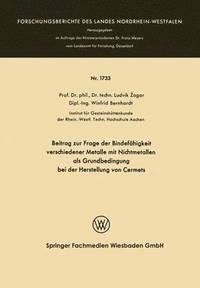 bokomslag Beitrag zur Frage der Bindefhigkeit verschiedener Metalle mit Nichtmetallen als Grundbedingung bei der Herstellung von Cermets