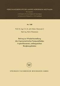 bokomslag Beitrag zur Wiederherstellung des trigonometrischen Festpunktfeldes in geschlossenen, umfangreichen Bergbaugebieten