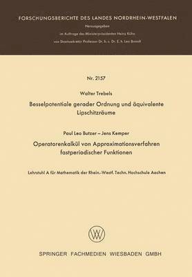 bokomslag Besselpotentiale gerader Ordnung und quivalente Lipschitzrume. Operatorenkalkl von Approximationsverfahren fastperiodischer Funktionen