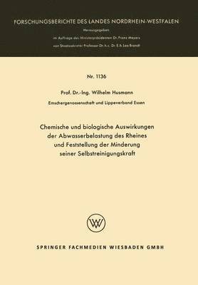 Chemische und biologische Auswirkungen der Abwasserbelastung des Rheines und Feststellung der Minderung seiner Selbstreinigungskraft 1