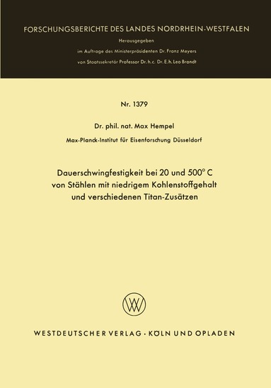 Max Hempel - Dauerschwingfestigkeit bei 20 und 500°C von Stählen mit niedrigem Kohlenstoffgehalt und verschiedenen Titan-Zusätzen, Häftad
