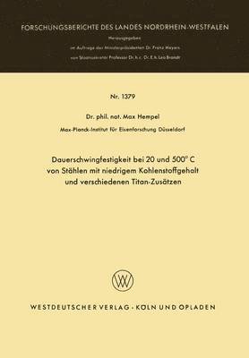 bokomslag Dauerschwingfestigkeit bei 20 und 500°C von Stählen mit niedrigem Kohlenstoffgehalt und verschiedenen Titan-Zusätzen