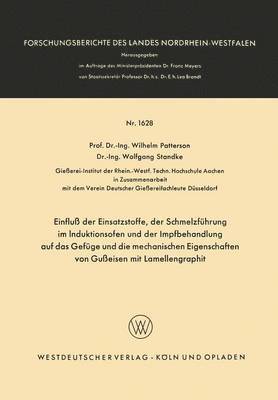 Wilhelm Patterson - Einfluß Der Einsatzstoffe, Der Schmelzführung Im Induktionsofen Und Der Impfbehandlung Auf Das Gefüge Und Die Mechanischen Eigenschaften Von Gußeisen, Häftad